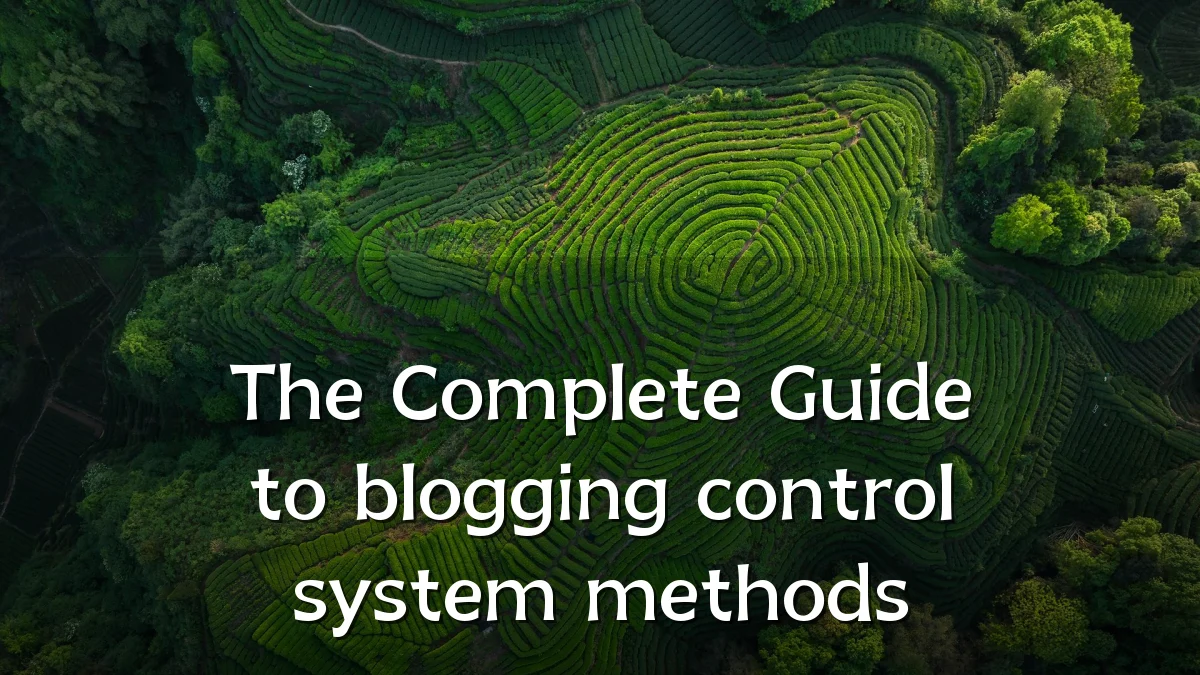 The Complete Guide to blogging control system methods