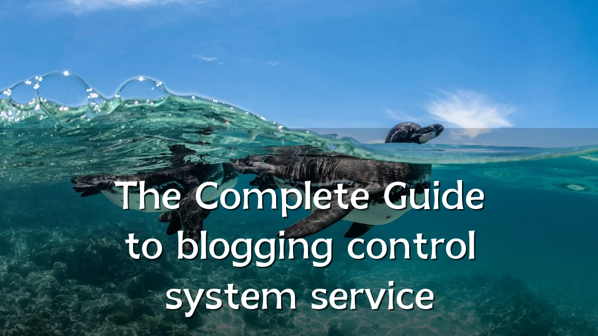 The Complete Guide to blogging control system service
