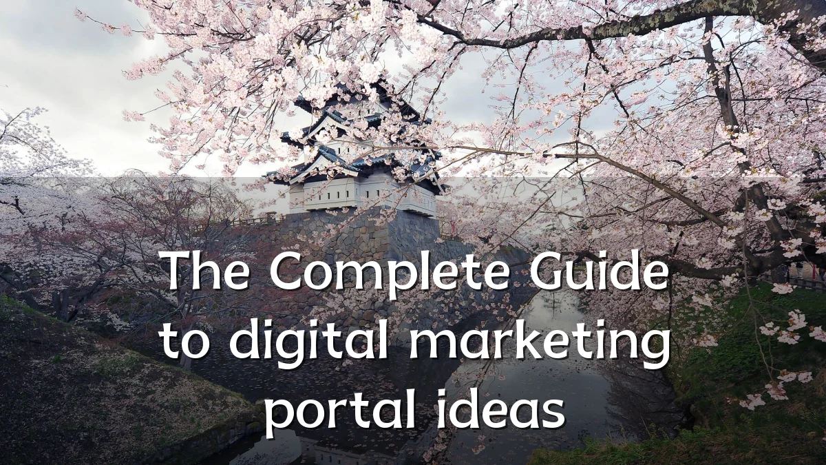 The Complete Guide to digital marketing portal ideas