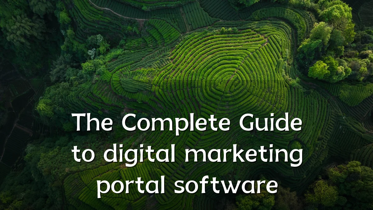 The Complete Guide to digital marketing portal software
