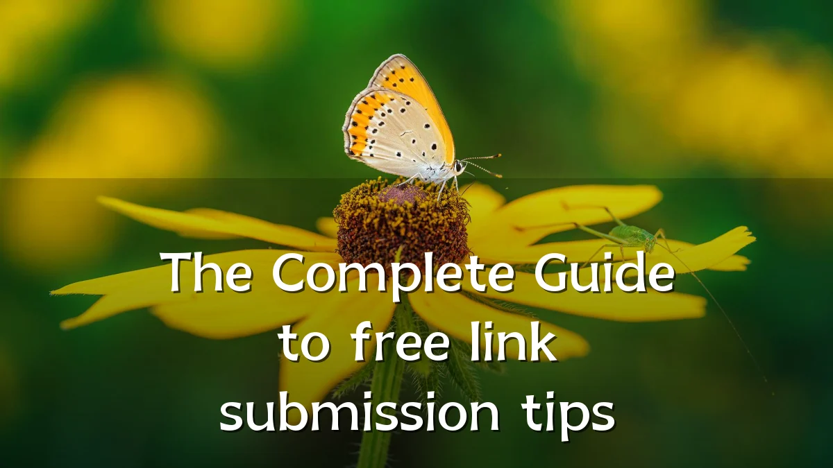 The Complete Guide to free link submission tips