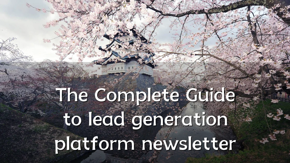 The Complete Guide to lead generation platform newsletter