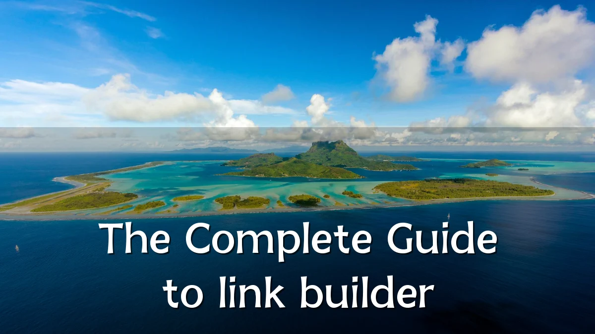 The Complete Guide to link builder