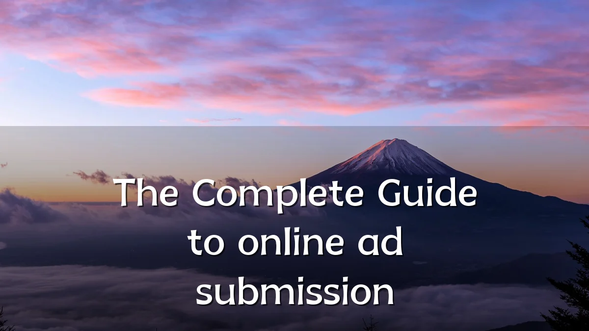 The Complete Guide to online ad submission