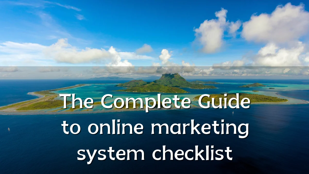 The Complete Guide to online marketing system checklist