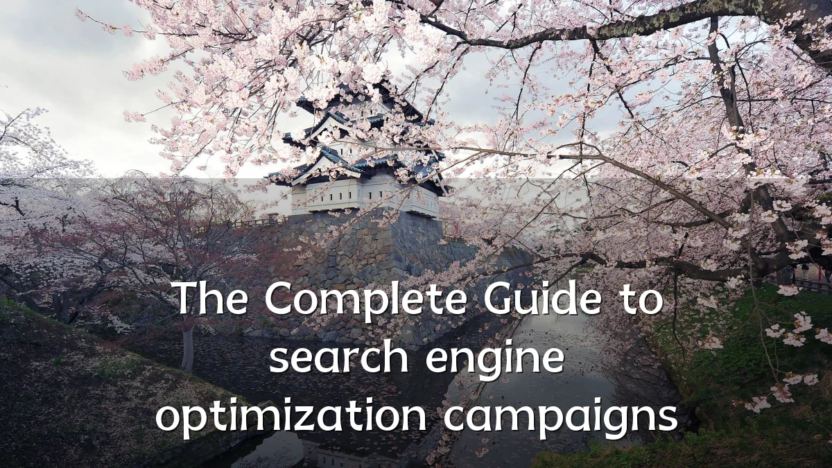 The Complete Guide to search engine optimization campaigns