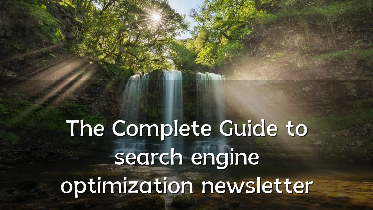 The Complete Guide to search engine optimization newsletter