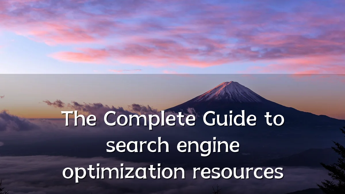 The Complete Guide to search engine optimization resources