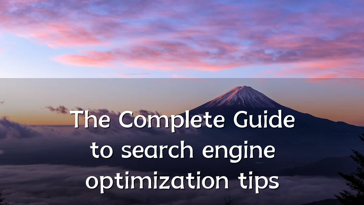 The Complete Guide to search engine optimization tips
