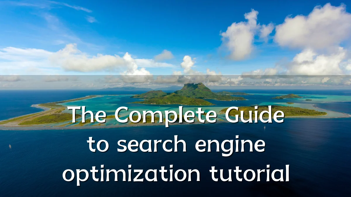 The Complete Guide to search engine optimization tutorial