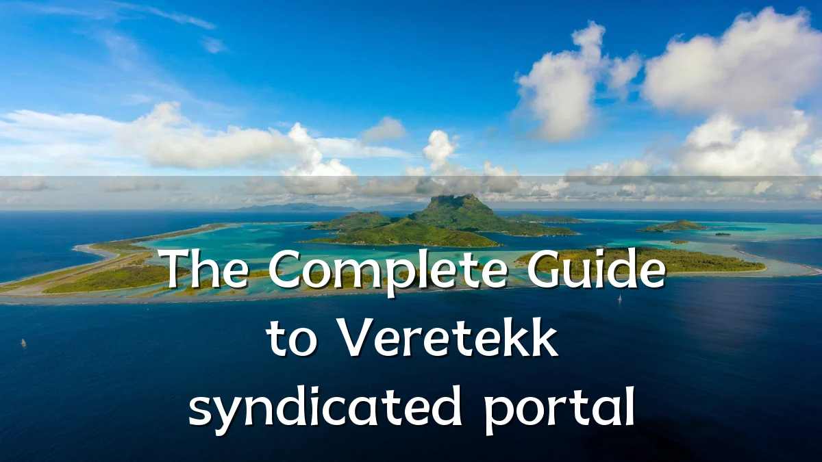 The Complete Guide to Veretekk syndicated portal
