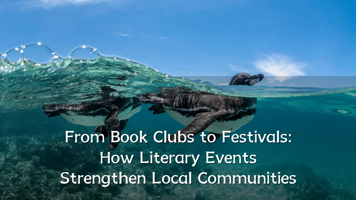 From Book Clubs to Festivals: How Literary Events Strengthen Local Communities