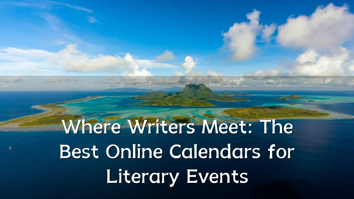 Where Writers Meet: The Best Online Calendars for Literary Events
